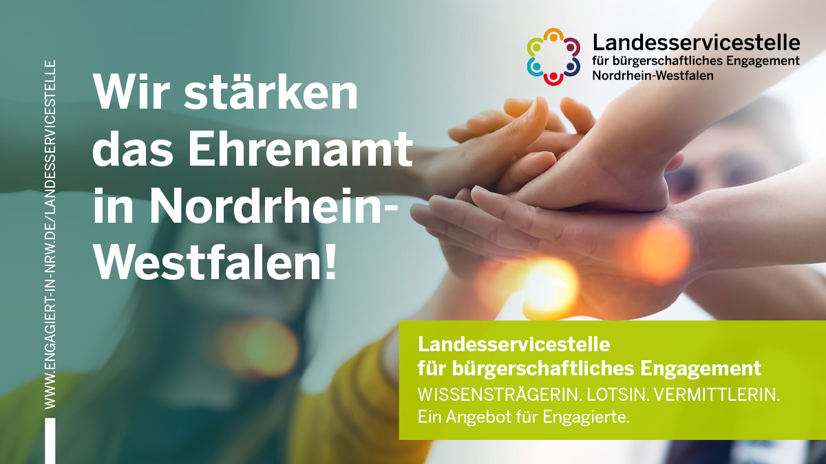 Symbolbild: Im Hintergrund legen engagierte Menschen die Hände aufeinander, um abzuklatschen. Im Vordergrund der Claim der Landesservicestelle für bürgerschaftliches Engagement_ Wir stärken das Ehrenamt in Nordrhein-Westfalen!